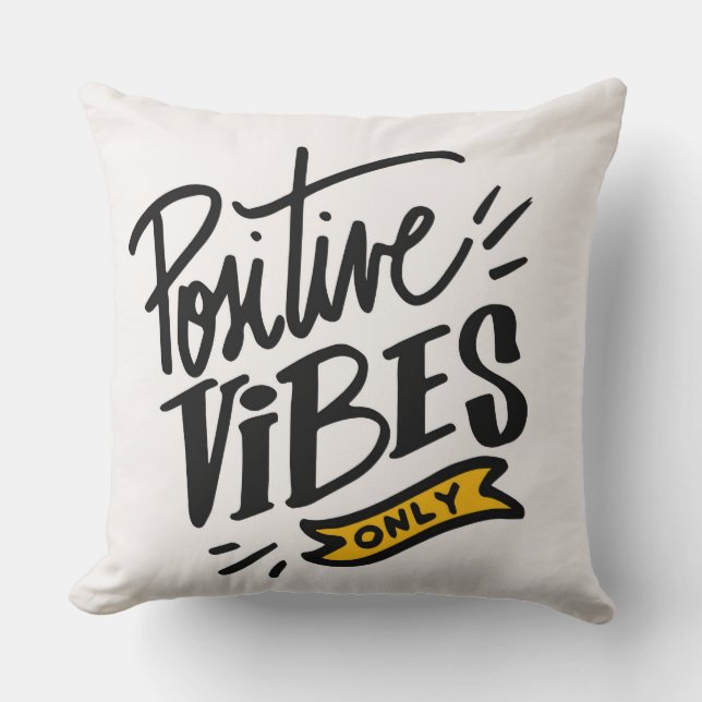 Positive Vibes Only Throw Pillow (Front)