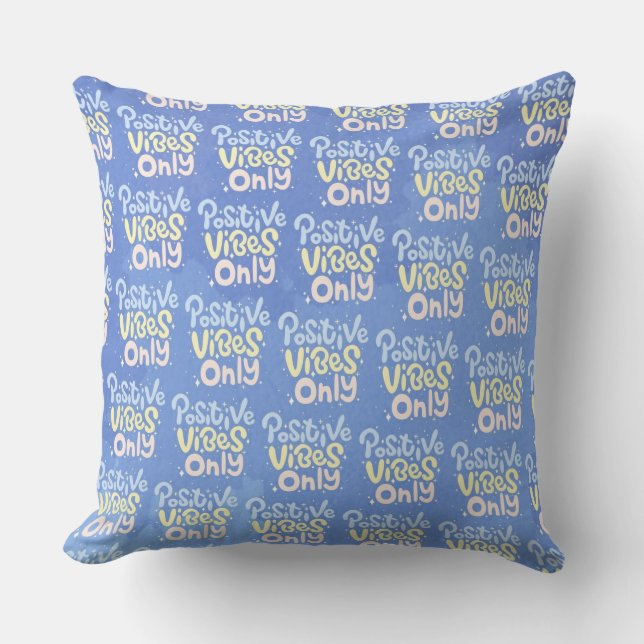 Positive Vibes Only Throw Pillow (Front)