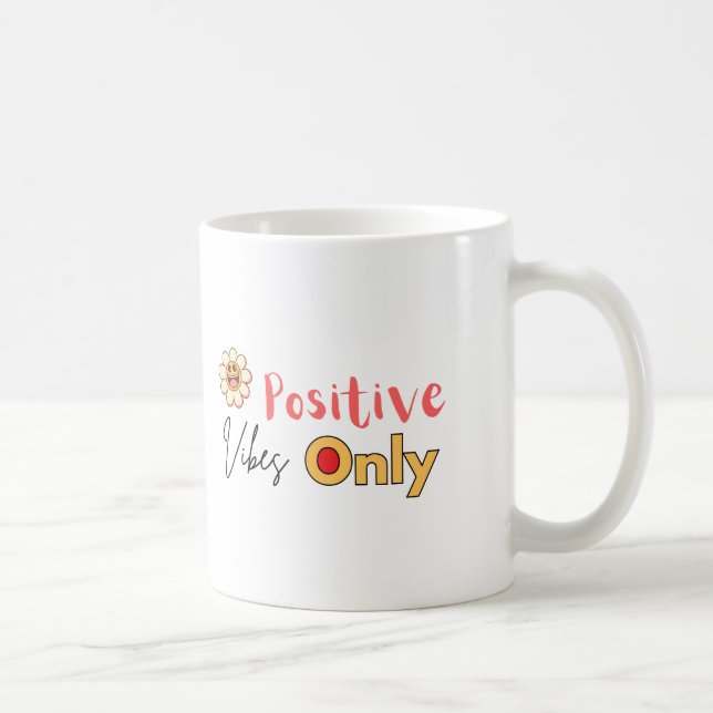 positive vibes only trending new mug designs (Right)