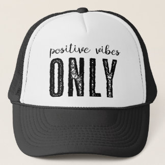 Positive Vibes Only - Trucker Hat