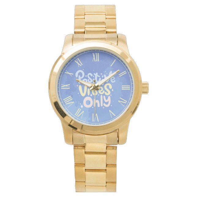 Positive Vibes Only Watch (Front)