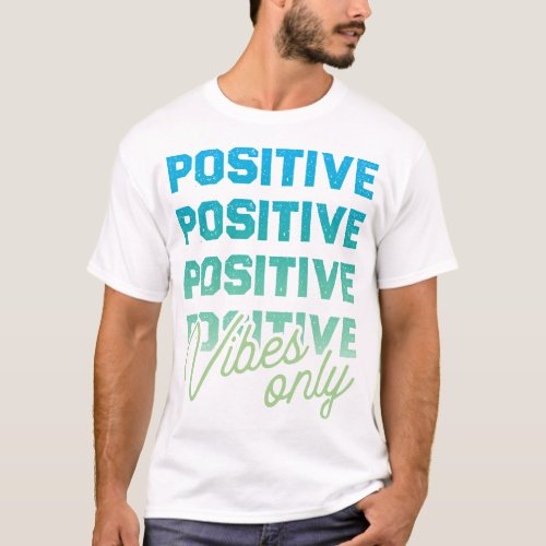 Positive Vibes Only White Adult T_Shirt