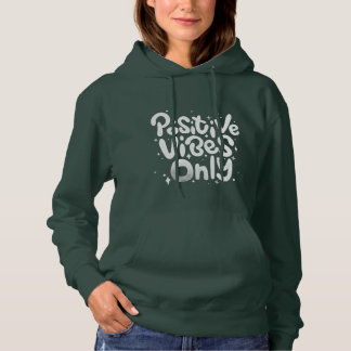 Positive Vibes Only Women Hoodie