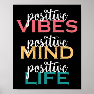 Positive Vibes Positive Mind Positive Life Poster