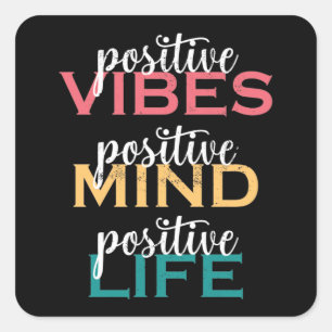 Positive Vibes Positive Mind Positive Life Square Sticker