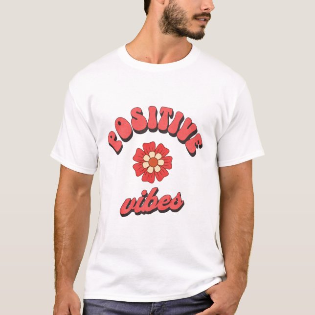 positive vibes T-Shirt (Front)