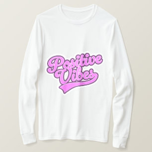 Positive Vibes T-Shirt