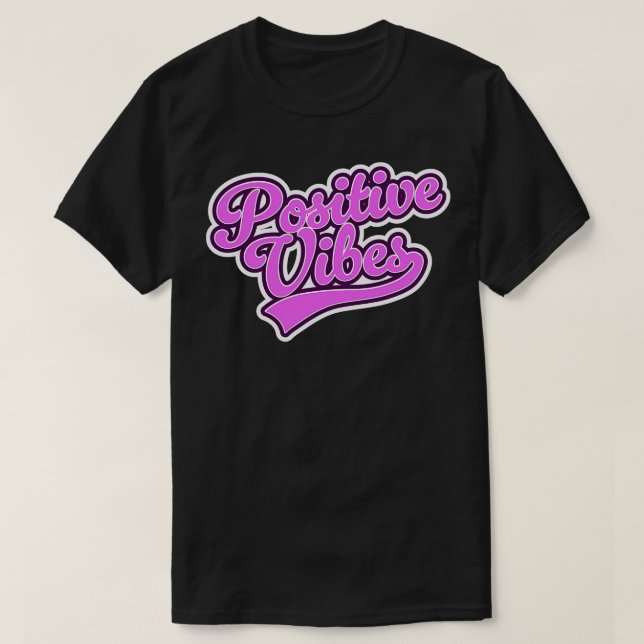 Positive Vibes T-Shirt (Design Front)