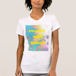 Positive Vibes Tropical Palm Trees T-Shirt