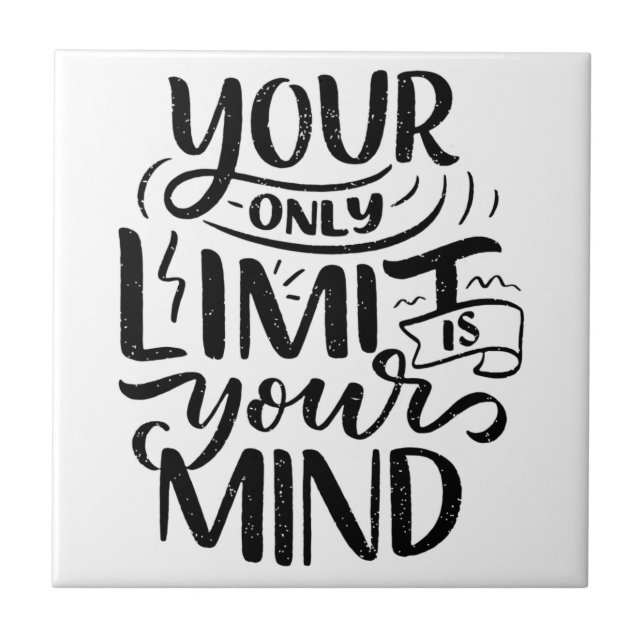 Positive Vibes - Your Only Limit is Your Mind Ceramic Tile (Front)