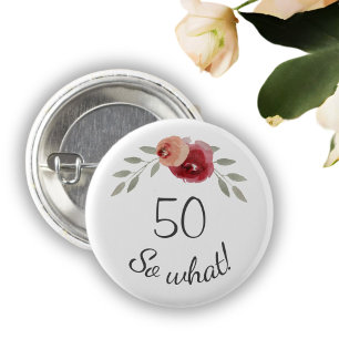 Positive Watercolor Roses Floral 50th Birthday Button