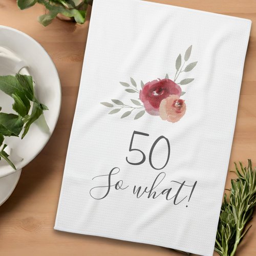 Positive Watercolor Roses Floral 50th Birthday Kitchen Towel