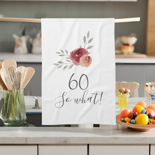 Positive Watercolor Roses Floral 60th Birthday Kitchen Towel