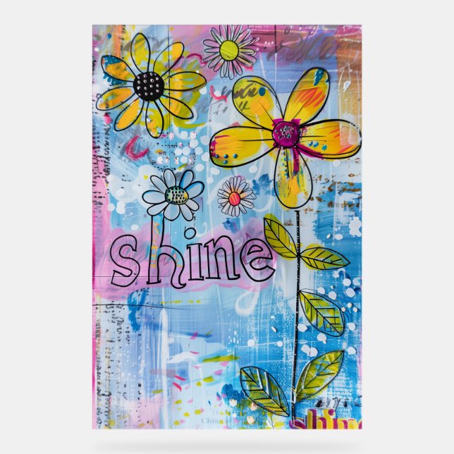 *~* Positive Words SHINE  Doodle Floral Acrylic Sign (Front)