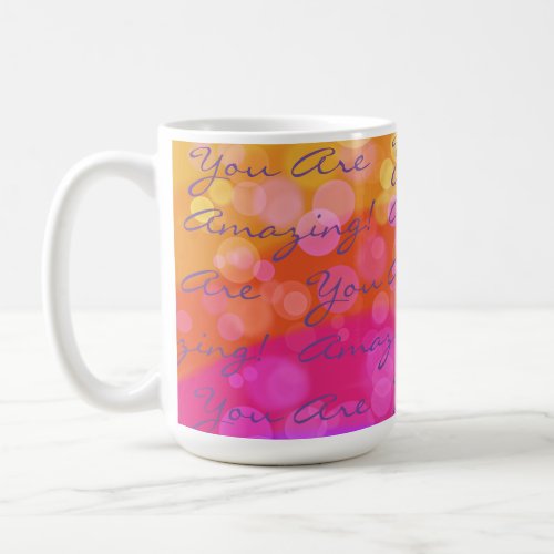 Positive You Are Amazing Colorful  Coffee Mug