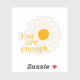 Positive You Are Enough - Inspirational Quotes Sticker