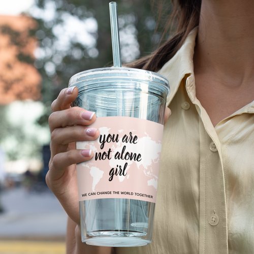 Positive You Are Not Alone Girl Motivation Quote Acrylic Tumbler