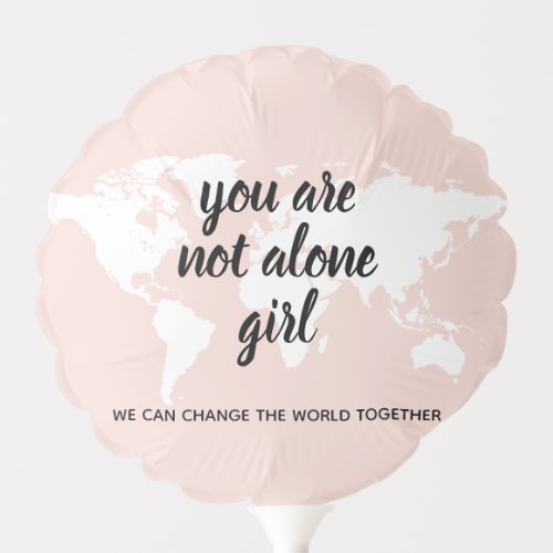 Positive You Are Not Alone Girl Motivation Quote Balloon