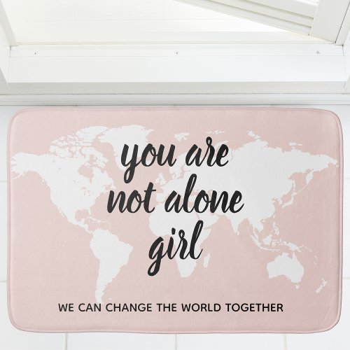 Positive You Are Not Alone Girl Motivation Quote Bath Mat