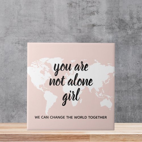 Positive You Are Not Alone Girl Motivation Quote Ceramic Tile