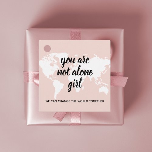 Positive You Are Not Alone Girl Motivation Quote Favor Tags