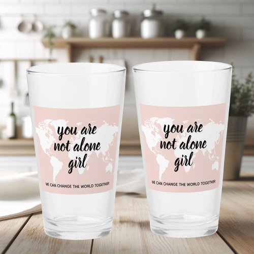 Positive You Are Not Alone Girl Motivation Quote Glass