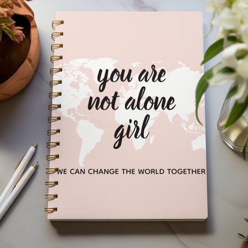 Positive You Are Not Alone Girl Motivation Quote Notebook