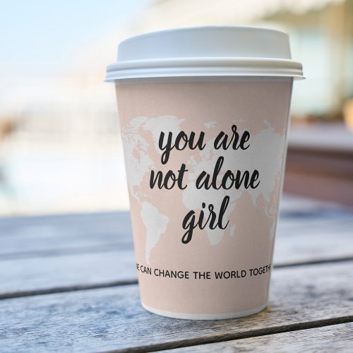 Positive You Are Not Alone Girl Motivation Quote Paper Cups