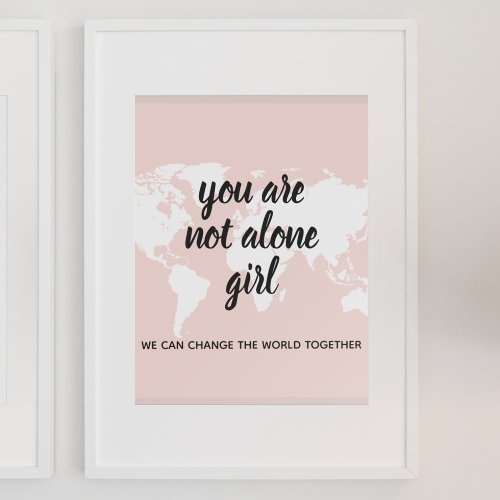 Positive You Are Not Alone Girl Motivation Quote Poster