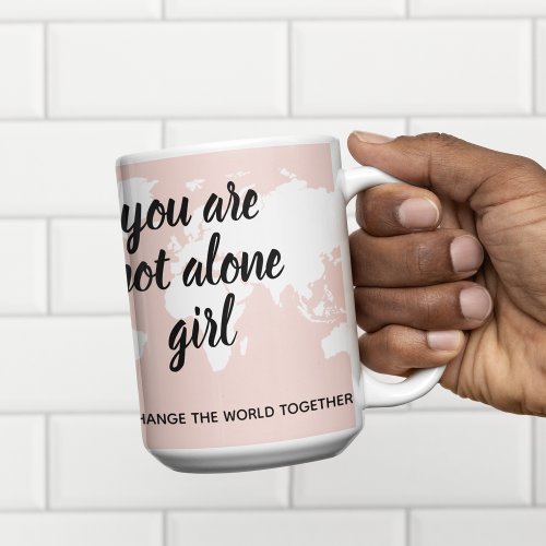 Positive You Are Not Alone Girl Motivation Quote Two_Tone Coffee Mug
