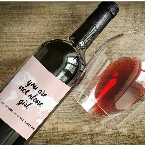 Positive You Are Not Alone Girl Motivation Quote Wine Label