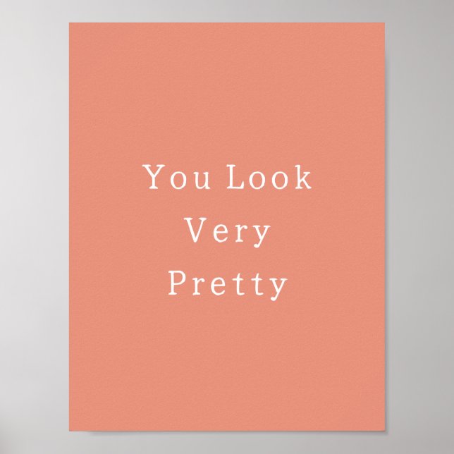 Positive You Look Very Pretty Quote Poster (Front)
