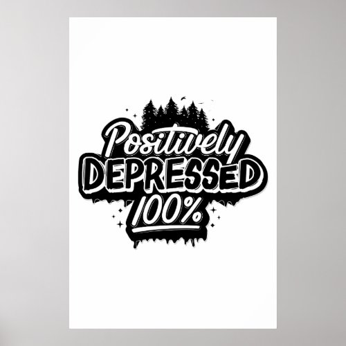 Positively Depressed Poster 24x36