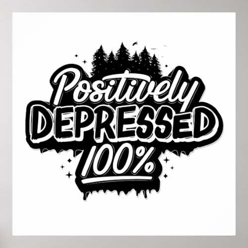 Positively Depressed Square Poster 24x24