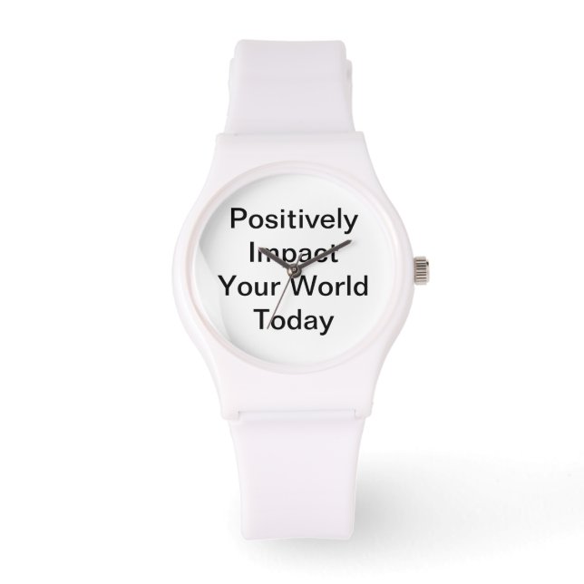 Positively Impact Your World Watch (Front)