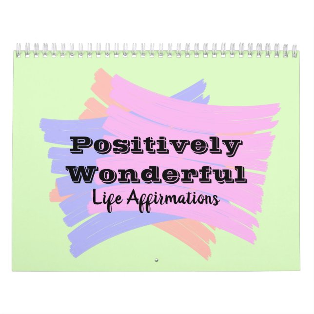 Positively Wonderful Life Affirmations Calendar (Cover)