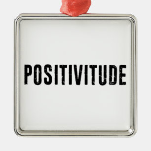Positivitude Metal Ornament