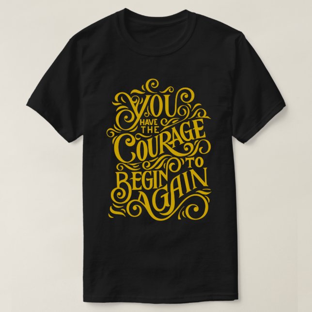 Positivity Courage Motivational Quote Typography T-Shirt (Design Front)