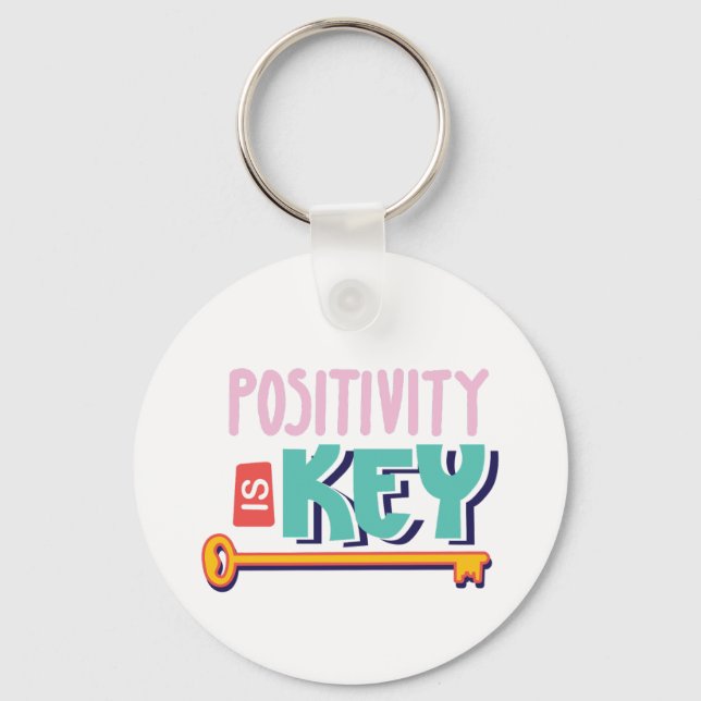 positivity is the key design  keychain (Front)
