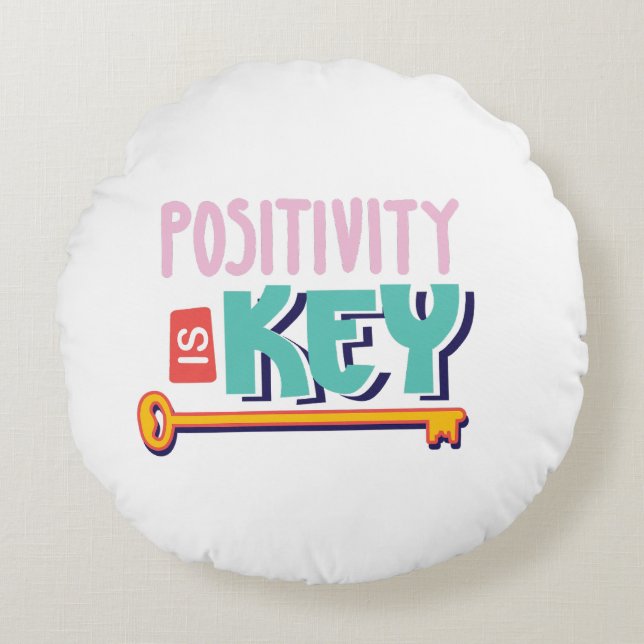 positivity is the key design  round pillow (Front)