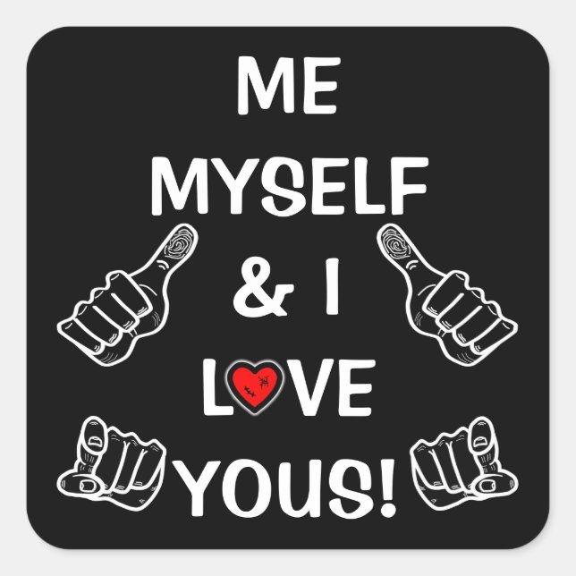 Positivity & love message: Me myself & I love Yous Square Sticker (Front)