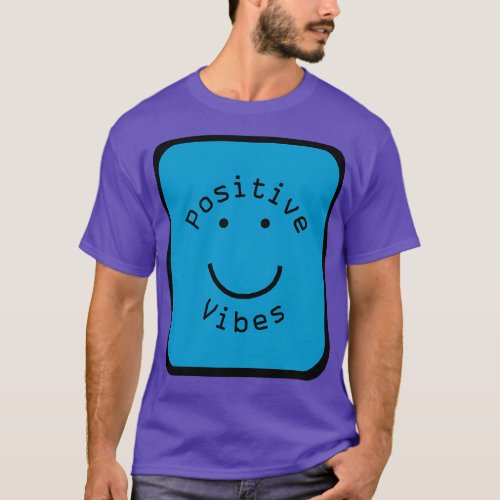 Positivity Vibes Smiley Face Sign Teal Blue T_Shirt