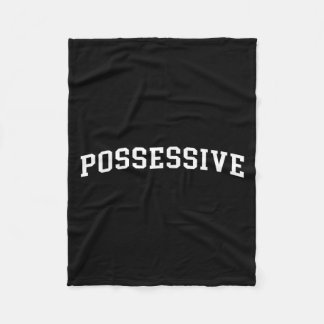 Possessive  fleece blanket