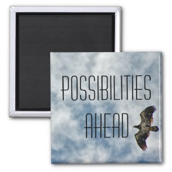 Possibilities Ahead Magnet by DevelopingNature at Zazzle