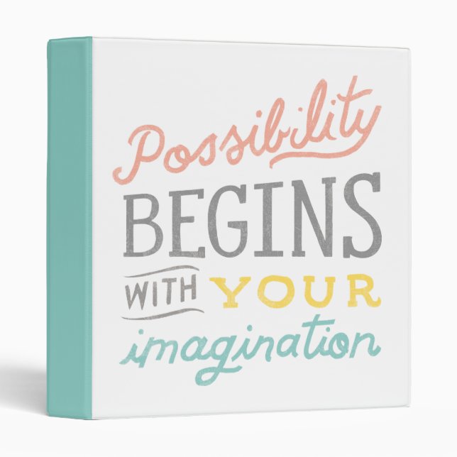 Possibility Begins With Your Imagination 3 Ring Binder (Front/Spine)