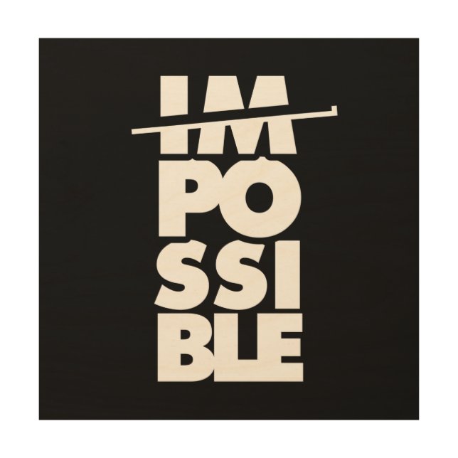 Possible Impossible, motivational words Wood Wall Art (Front)