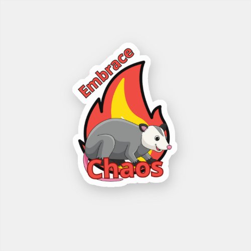 Possum Embrace Chaos  Choose Violence Sticker