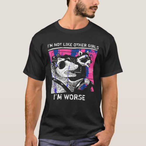 Possum I m not like other girls I m worse Phalange T_Shirt