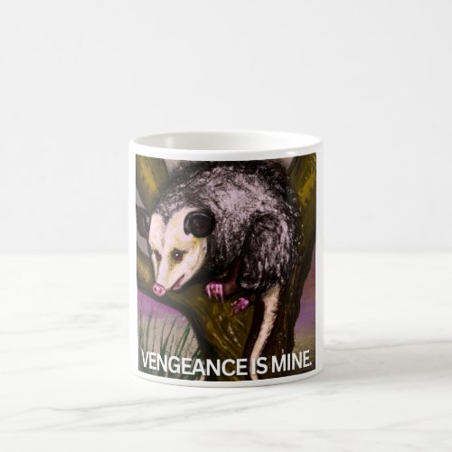 Possum Life _ Vengeance is Mine Coffee Mug