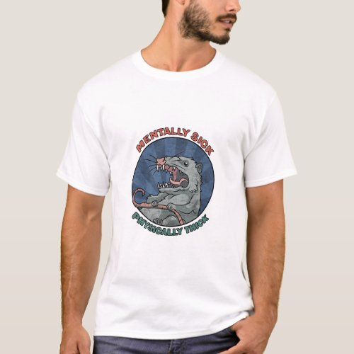 Possum _ Mentally Sick Physically Thick T_Shirt